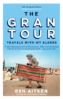 The Gran Tour : Travels with my Elders - Book