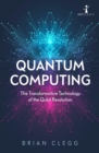 Quantum Computing : The Transformative Technology of the Qubit Revolution - eBook