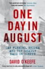 One Day in August : Ian Fleming, Enigma, and the Deadly Raid on Dieppe - Book