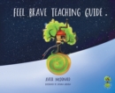 Feel Brave Teaching Guide - Book