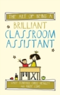 The Art of Being a Brilliant Classroom Assistant - eBook