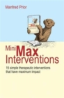 MiniMax Interventions : 15 simple therapeutic interventions that have maximum impact - Book