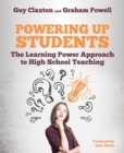 Powering Up Students : The Learning Power Approach to high school teaching - Book