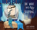 The Wolf was Not Sleeping - Book