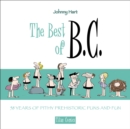 The Best of B.C. : 58 Years of Pithy Prehistoric Puns and Fun - Book