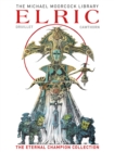 The Moorcock Library: Elric the Eternal Champion Collection - Book