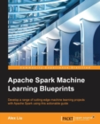 Apache Spark Machine Learning Blueprints - Book