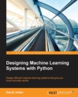 Designing Machine Learning Systems with Python - Book