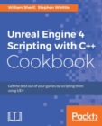 Unreal Engine 4 Scripting with C++ Cookbook - Book