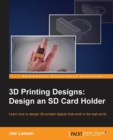 3D Printing Designs: Design an SD Card Holder - Book