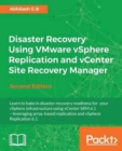 Disaster Recovery Using VMware vSphere Replication and vCenter Site Recovery Manager - - Book