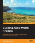 Building Apple Watch Projects - Book