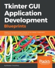 Tkinter GUI Application Development Blueprints - Book