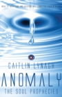 Anomaly : The Soul Prophecies - Book