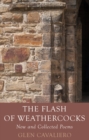 The Flash of Weathercocks : New and Collected Poems - Book