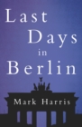 Last Days in Berlin - Book