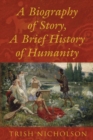 A Biography of Story, A Brief History of Humanity - Book