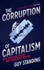 The Corruption of Capitalism : Why rentiers thrive and work does not pay - Book