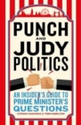 Punch and Judy Politics : An Insiders' Guide to Prime Minister's Questions - Book