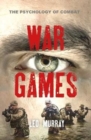 War Games : The Psychology of Combat - Book