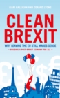 Clean Brexit : Why leaving the EU still makes sense - Building a Post-Brexit for all - Book
