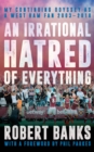 An Irrational Hatred of Everything - eBook