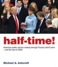 Half-Time! : American public opinion midway through Trump's (first?) term  - and the race to 2020 - Book
