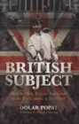 A British Subject : How to Make It as an Immigrant in the Best Country in the World - Book