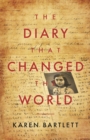 The Diary That Changed The World : The Remarkable Story of Otto Frank and the Diary of Anne Frank - Book