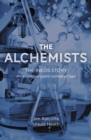 The Alchemists : The INEOS Story - An industrial giant comes of age - Book