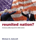 Reunited Nation? : American politics beyond the 2020 election - Book