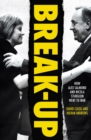 Break-Up : How Alex Salmond and Nicola Sturgeon Went to War - Book