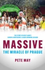 Massive : The Miracle of Prague  - The story of West Ham's Europa Conference League winning season - Book