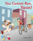 You Cannot Run, Yasin! : Phonics Phase 3 - Book
