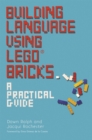 Building Language Using LEGO® Bricks : A Practical Guide - Book
