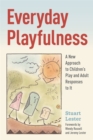 Everyday Playfulness : A New Approach to Children's Play and Adult Responses to it - Book