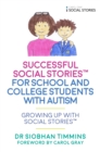 Successful Social Stories™ for School and College Students with Autism : Growing Up with Social Stories™ - Book