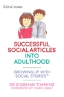 Successful Social Articles into Adulthood : Growing Up with Social Stories™ - Book