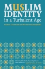 Muslim Identity in a Turbulent Age : Islamic Extremism and Western Islamophobia - Book