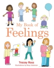 My Book of Feelings : A Book to Help Children with Attachment Difficulties, Learning or Developmental Disabilities Understand Their Emotions - Book