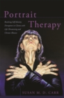 Portrait Therapy : Resolving Self-Identity Disruption in Clients with Life-Threatening and Chronic Illnesses - Book
