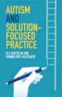 Autism and Solution-focused Practice - Book