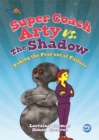 Super Coach Arty vs. The Shadow : Taking the Fear out of Failure - Book