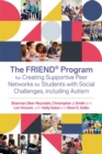 The FRIEND® Program for Creating Supportive Peer Networks for Students with Social Challenges, including Autism - Book