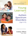 A Step-by-Step ABA Curriculum for Young Learners with Autism Spectrum Disorders (Age 3-10) - Book