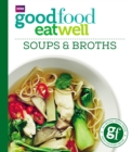 Good Food: Eat Well Soups and Broths - Book