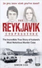 The Reykjavik Confessions : The Incredible True Story of Iceland’s Most Notorious Murder Case - Book