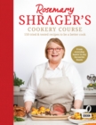 Rosemary Shrager's Cookery Course : 150 tried & tested recipes to be a better cook - Book