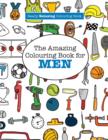 The Amazing Colouring Book for MEN (A Really RELAXING Colouring Book) - Book