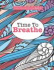 Really Relaxing Colouring Book 15 : Time to Breathe - Book